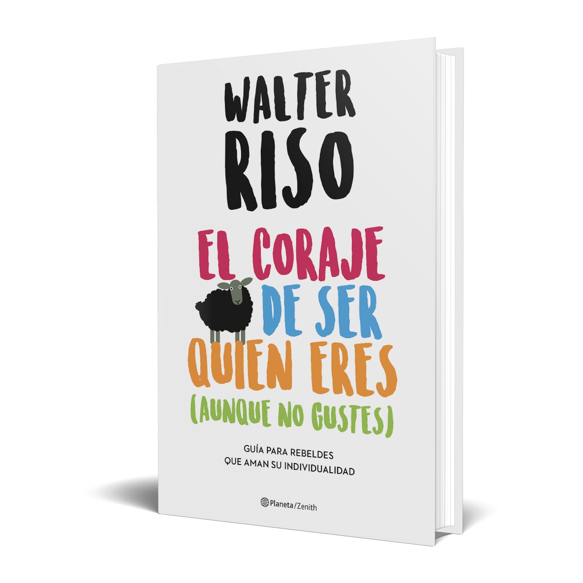 El coraje de ser quien eres (aunque no gustes): Guía para rebeldes que aman su individualidad (Tapa dura) 2