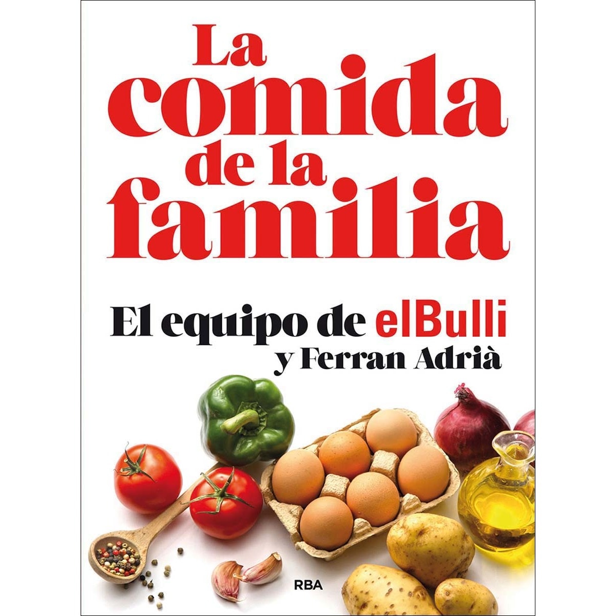 Imagen 0 de La comida de la familia: El Bulli. Ferran Adrià (Tapa blanda)