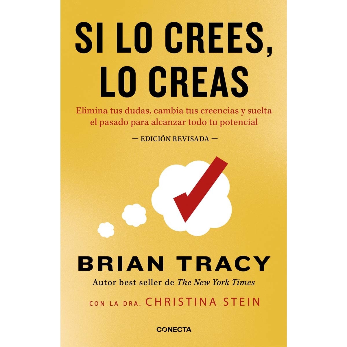 Si lo crees, lo creas (nueva edición revisada con cubierta dorada): Elimina tus dudas, cambia tus creencias y suelta el pasado para alcan (Capa mole) 1