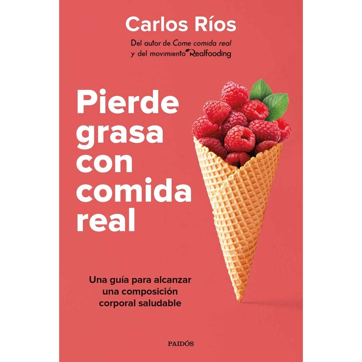 Pierde grasa con comida real: Una guía para alcanzar una composición corporal saludable  (Tapa blanda) 1