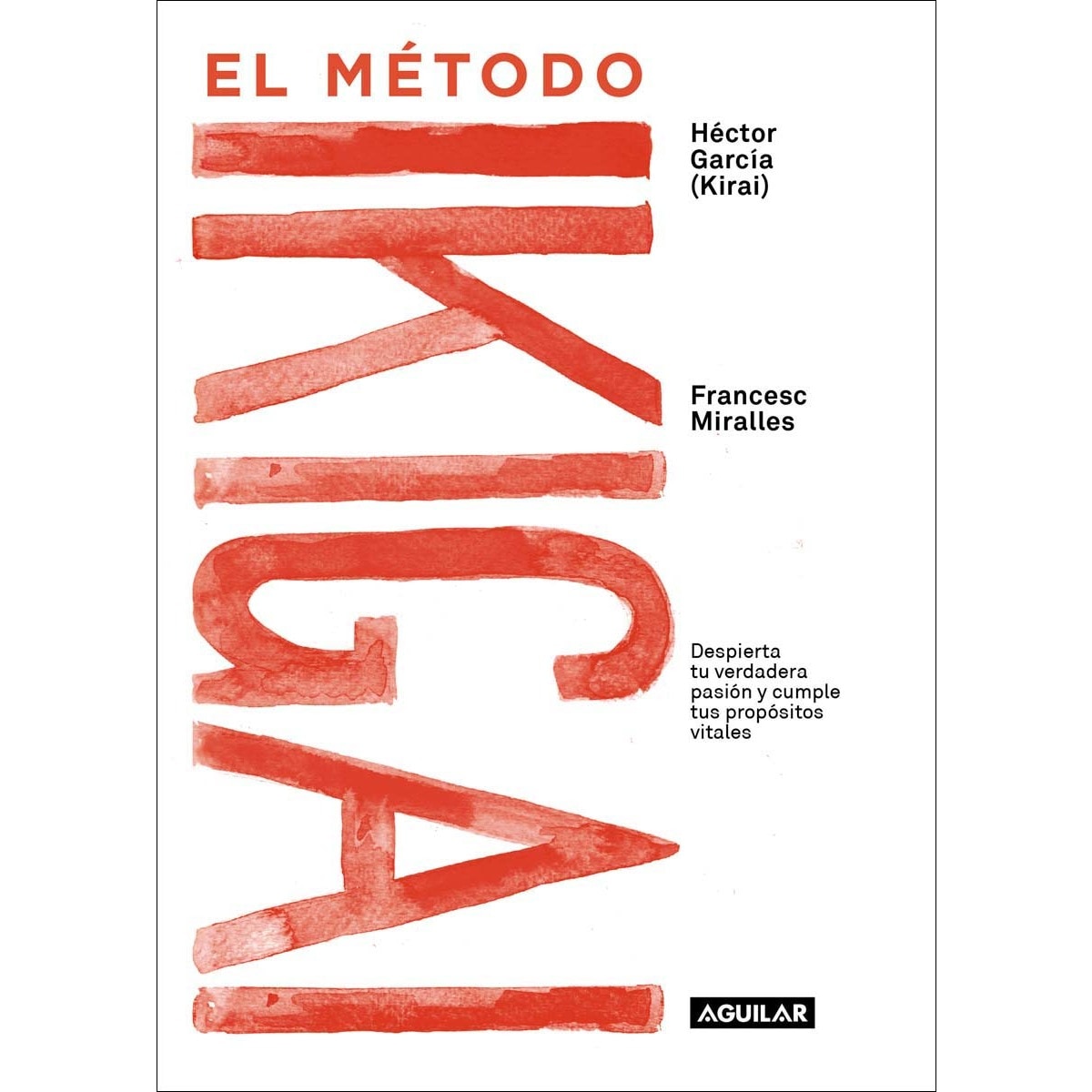 Imagen 0 de El método Ikigai: Despierta tu verdadera pasión y cumple tus propósitos vitales  (Tapa blanda)