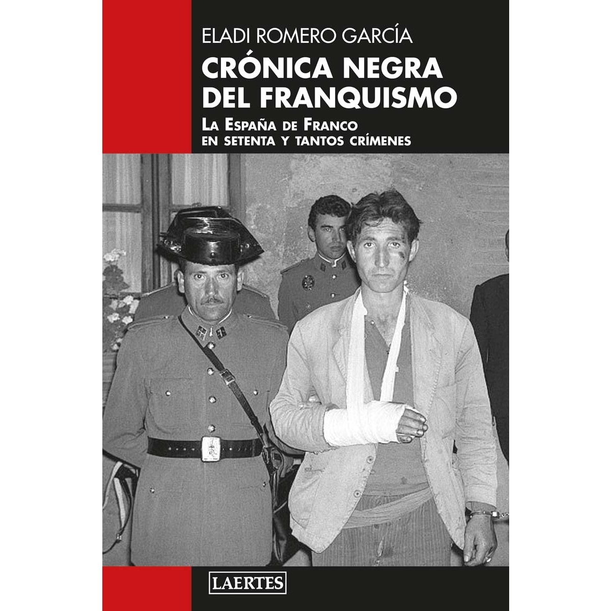 Imagem 0 de Crónica negra del franquismo: La España de Franco en setenta y tantos crímenes (Capa mole com abas)