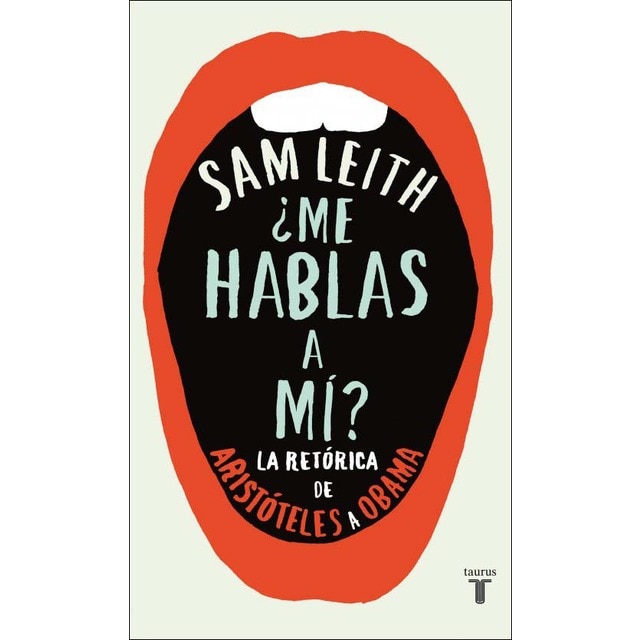 Imagen 0 de ¿Me hablas a mí?: La retórica, de Aristóteles a Obama (Tapa blanda)