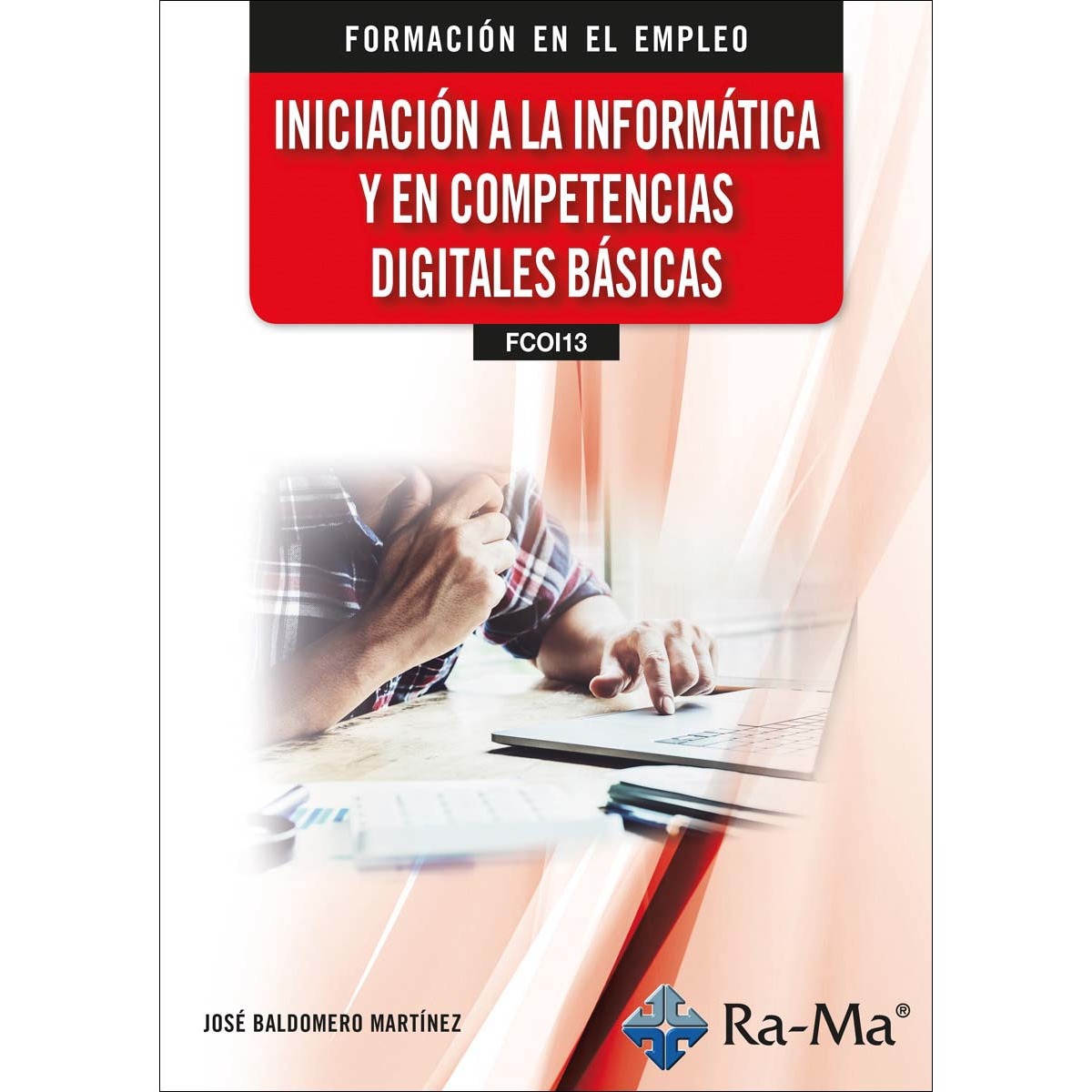 Imagem 0 de (FCOI13) Iniciación a la Informática y en Competencias Digitales Básicas (Capa mole)