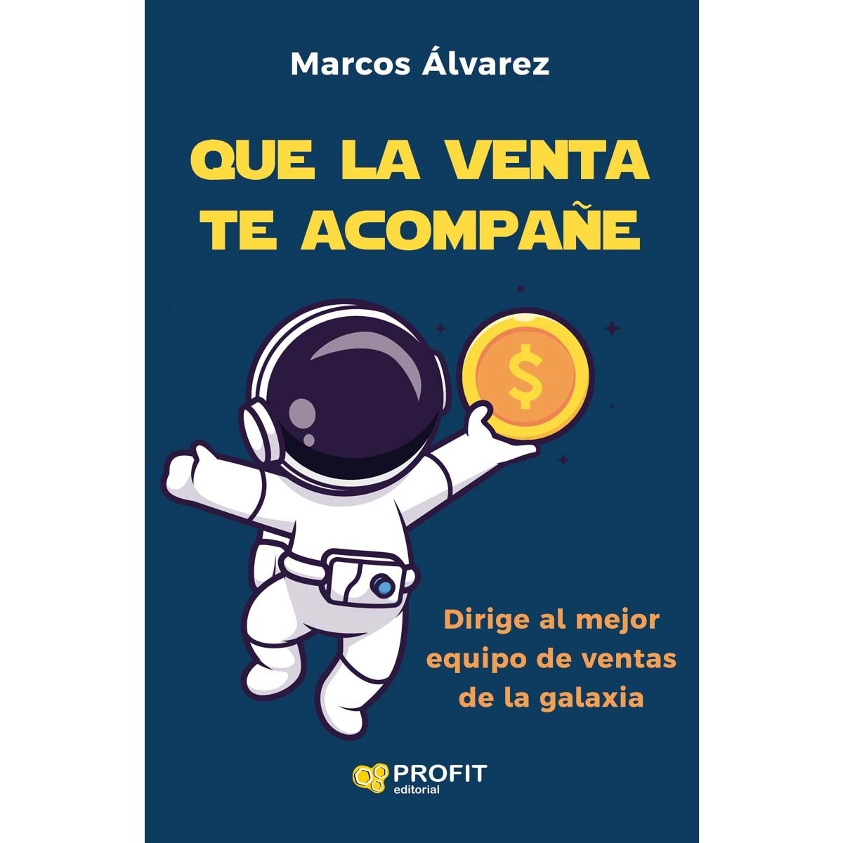 Imagem 0 de Que la venta te acompañe: Dirige al mejor equipo de ventas de la galaxia (Capa mole com abas)