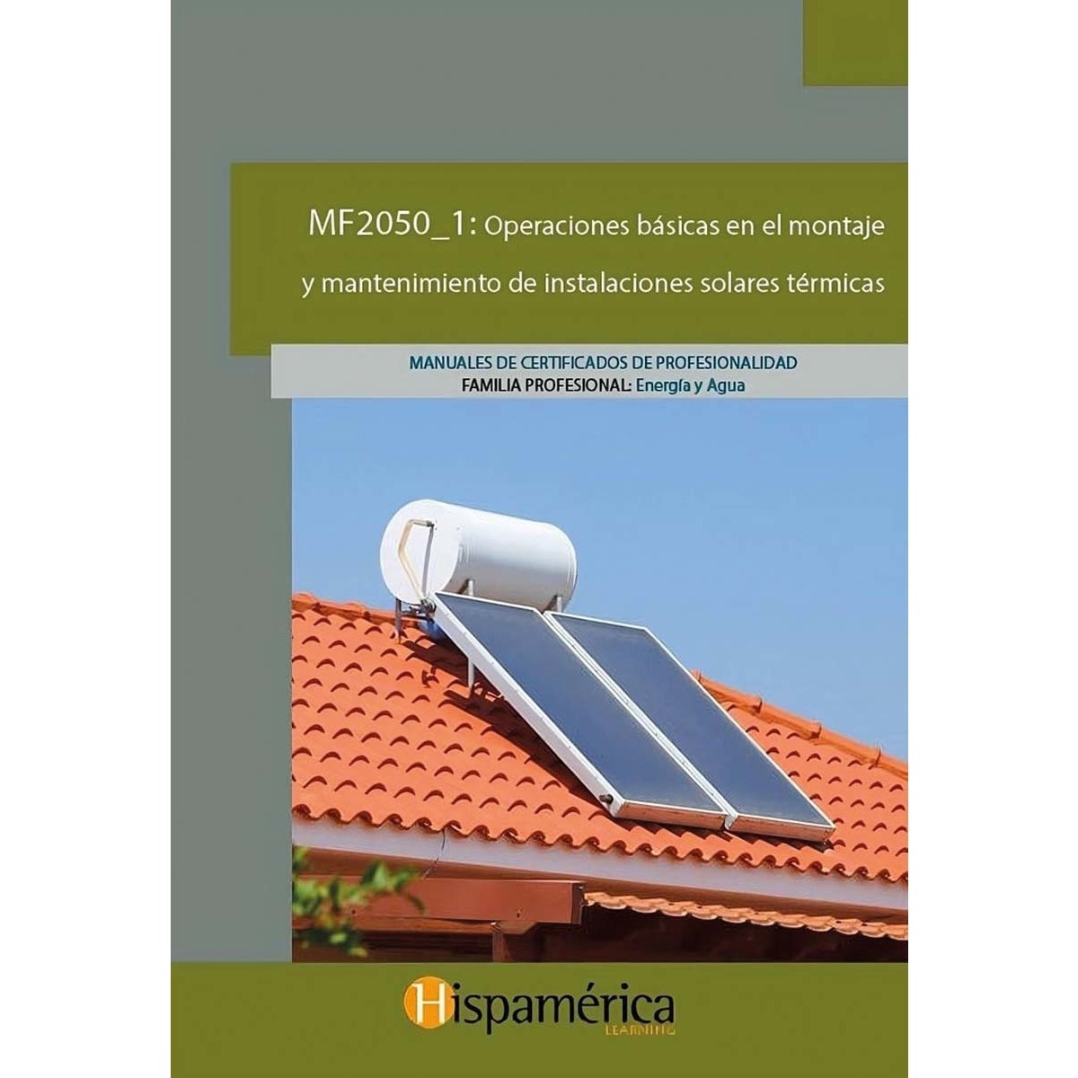 Imagem 0 de MF2050_1 Operaciones básicas en el montaje y mantenimiento de instalaciones solares térmicas (Capa mole)