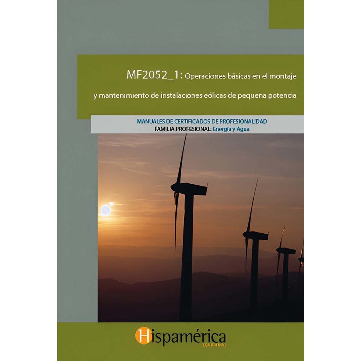 Imagem 0 de MF2052_1 Operaciones básicas en el montaje y mantenimiento de instalaciones eólicas de pequeña potencia