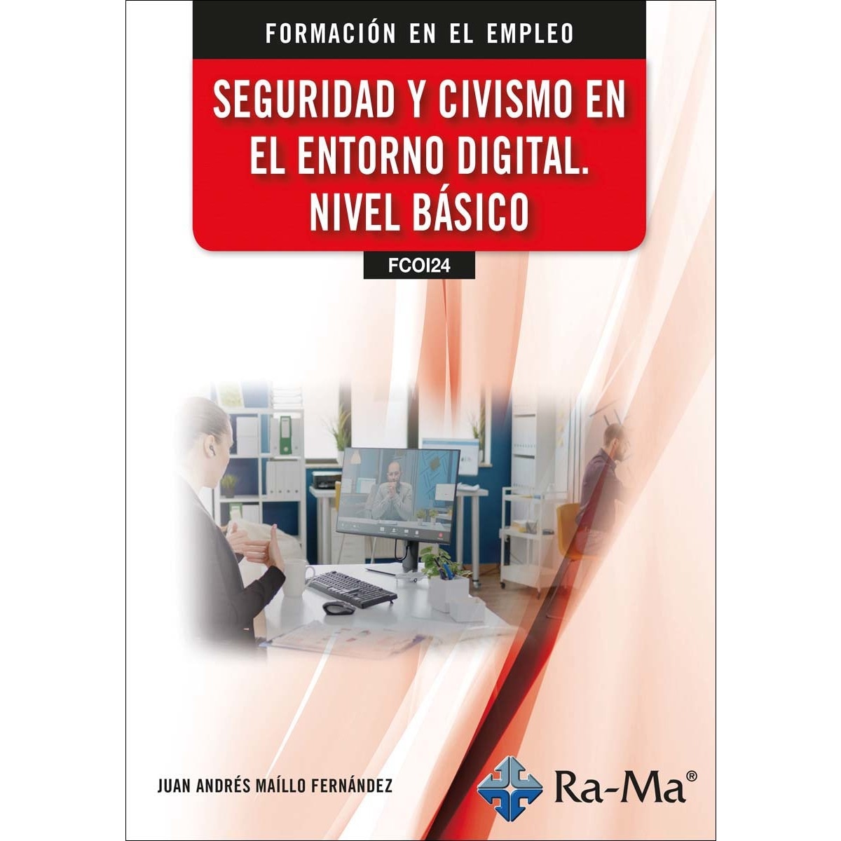 Imagem 0 de (FCOI24) Seguridad y Civismo en el Entorno Digital. Nivel Básico (Capa mole)