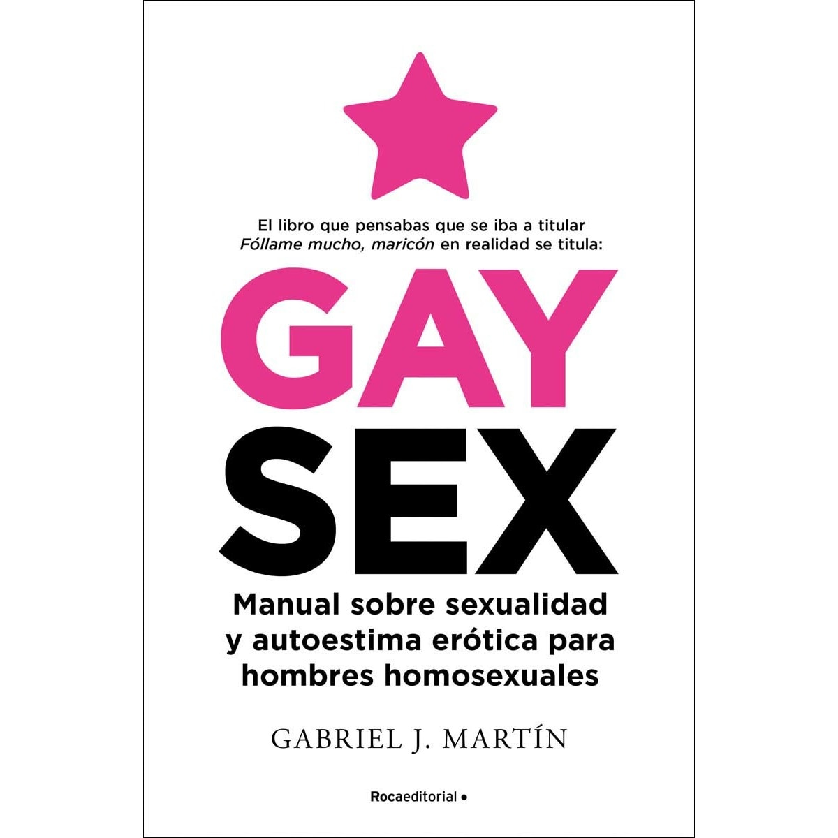 Imagem 0 de Gay Sex: Manual sobre sexualidad y autoestima erótica para hombres homosexuales (Capa mole)