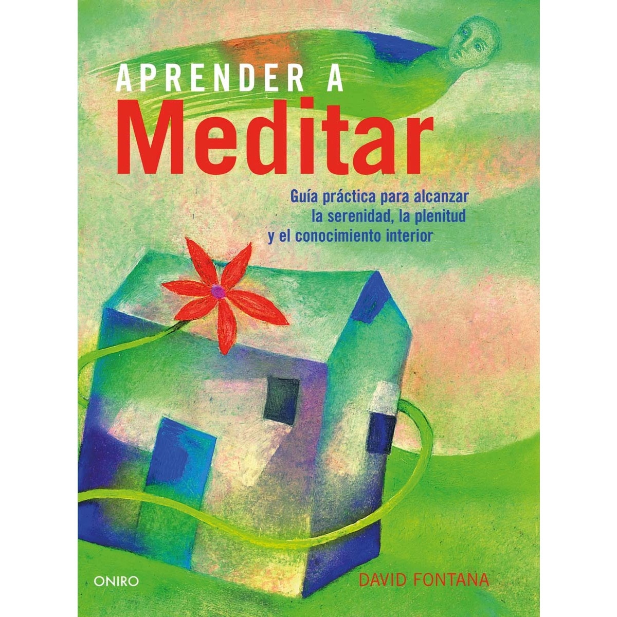 Imagem 0 de Aprender a meditar: Guía práctica para alcanzar la serenidad, la plenitud y el conocimiento interior (Capa mole com abas)