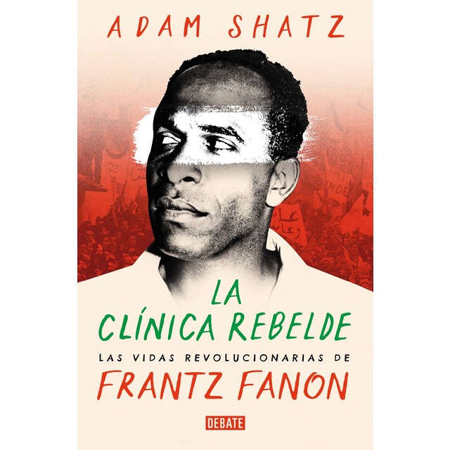 Imagem 0 de La clínica rebelde: Las vidas revolucionarias de Frantz Fanon (Capa mole)