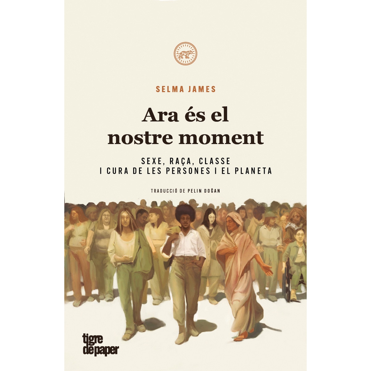 Ara és el nostre moment: Sexe, raça, classe i cura de les persones i el planeta (Capa mole) 1