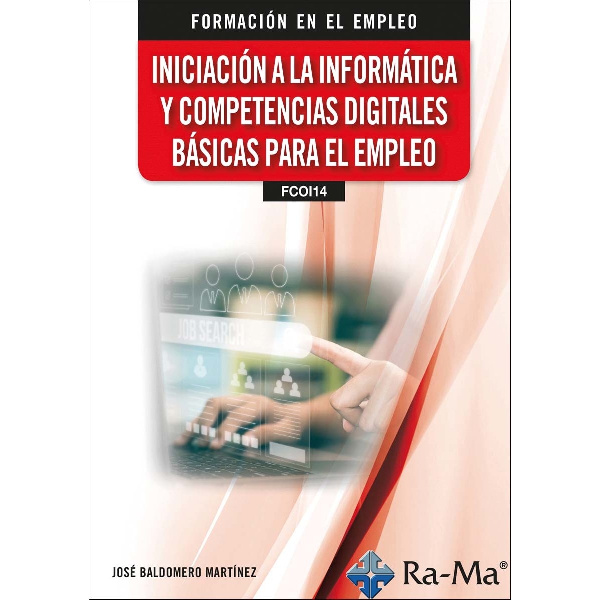 Imagem 0 de (FCOI14) Iniciación a la Informática y Competencias Digitales Básicas para el Empleo (Capa mole)