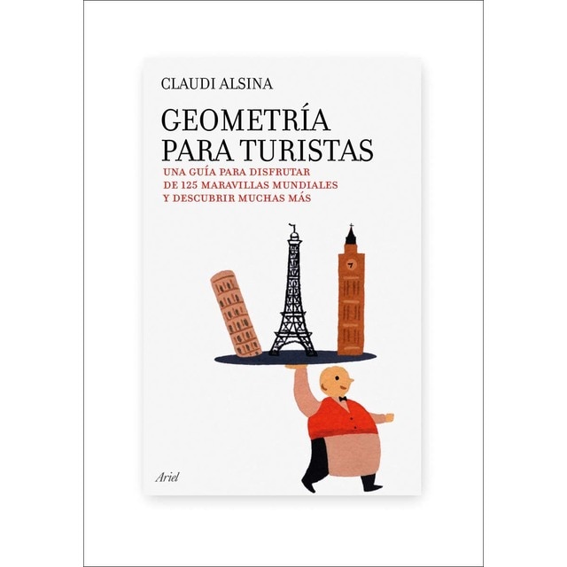 Imagen 0 de Geometría para turistas: Una guía para disfrutar de 125 maravillas mundiales y descubrir muchas más  (Tapa blanda con solapas)