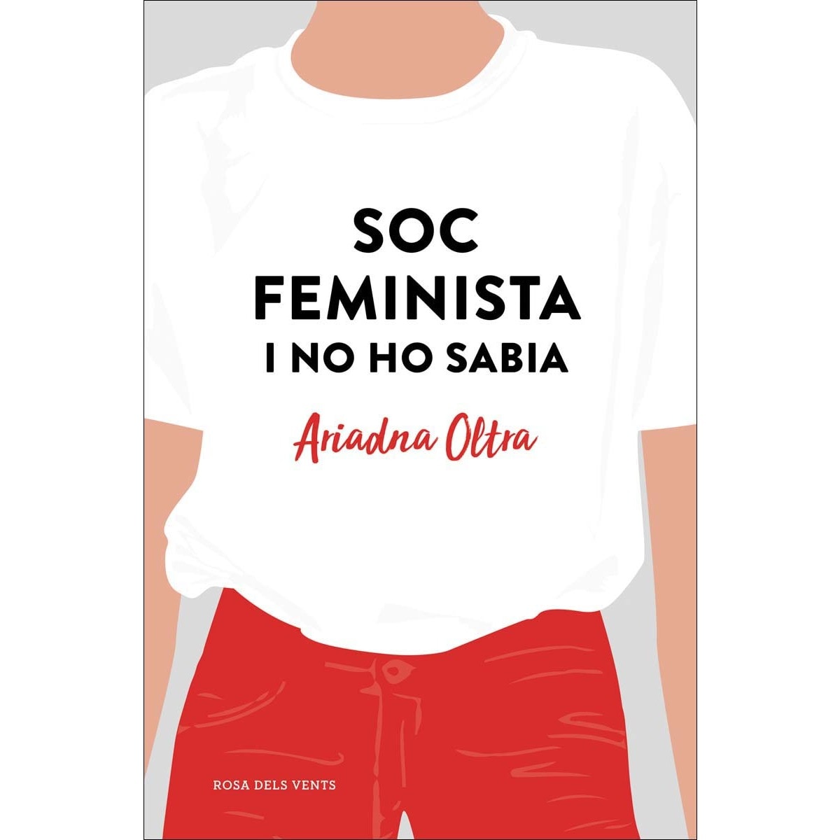 Imagem 0 de Soc feminista i no ho sabia: Reflexions d'una dona que creia que podia fer (quasi) el mateix que un home(Tapa blanda)