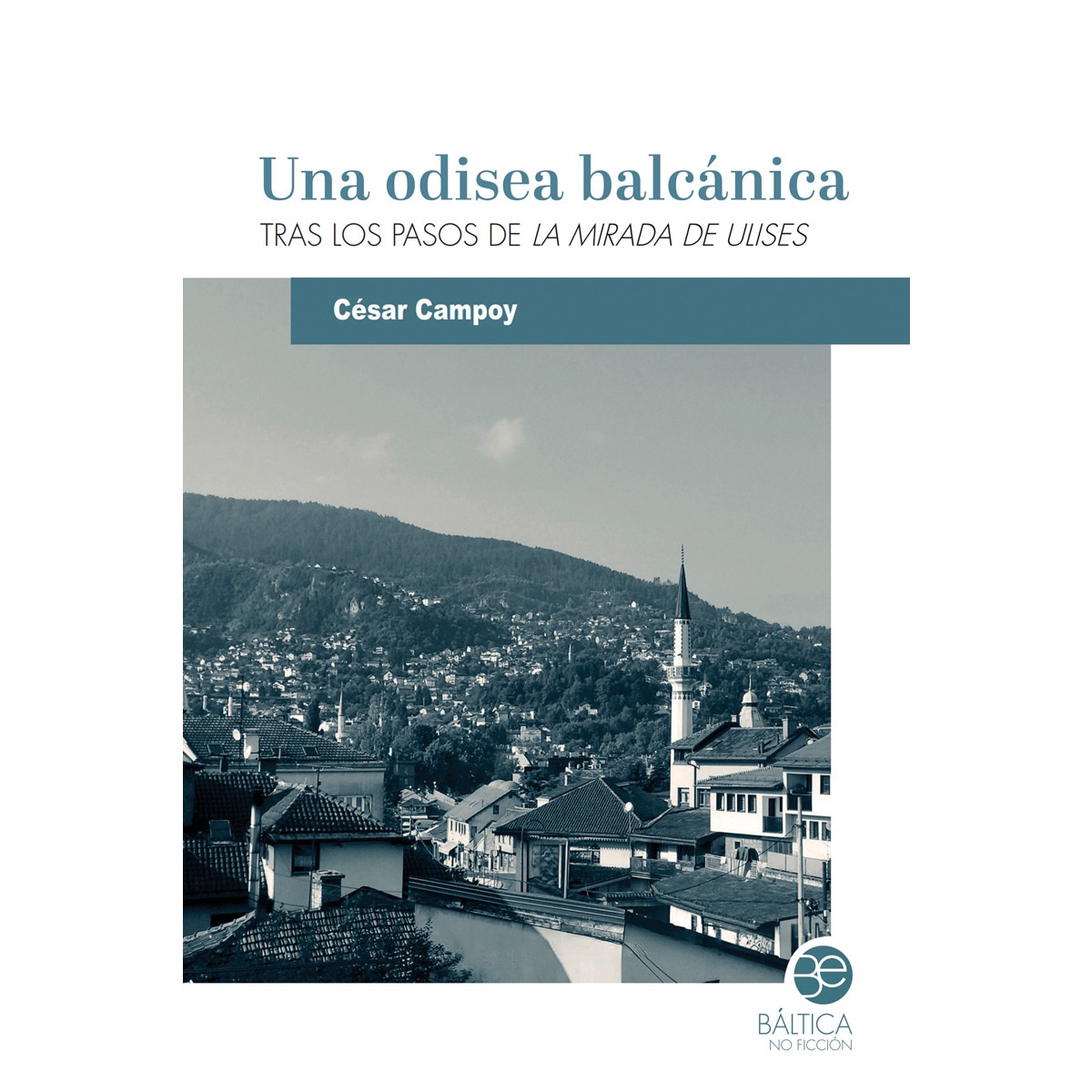 Imagem 0 de Una odisea balcánica: Tras los pasos de La mirada de Ulises (Capa mole)