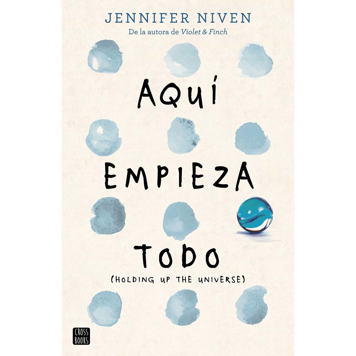 Imagem 0 de Aquí empieza todo: (Holding up the Universe) (Capa mole com abas)