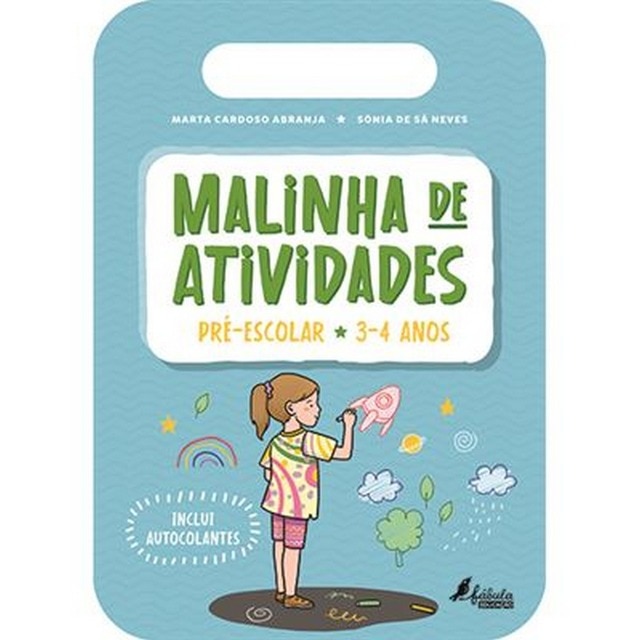 Marta Cardoso Abranja e Sónia de Sá Neves Malinha de Atividades - Pré-Escolar 3/4 Anos