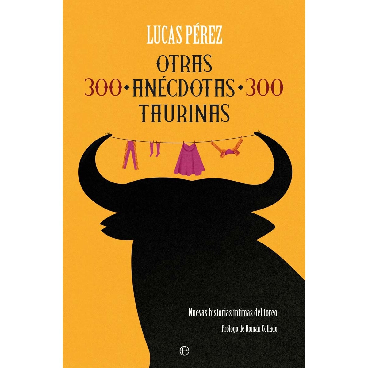 Imagem 0 de Otras 300 anécdotas taurinas: Nuevas historias íntimas del toreo (Capa mole com abas)