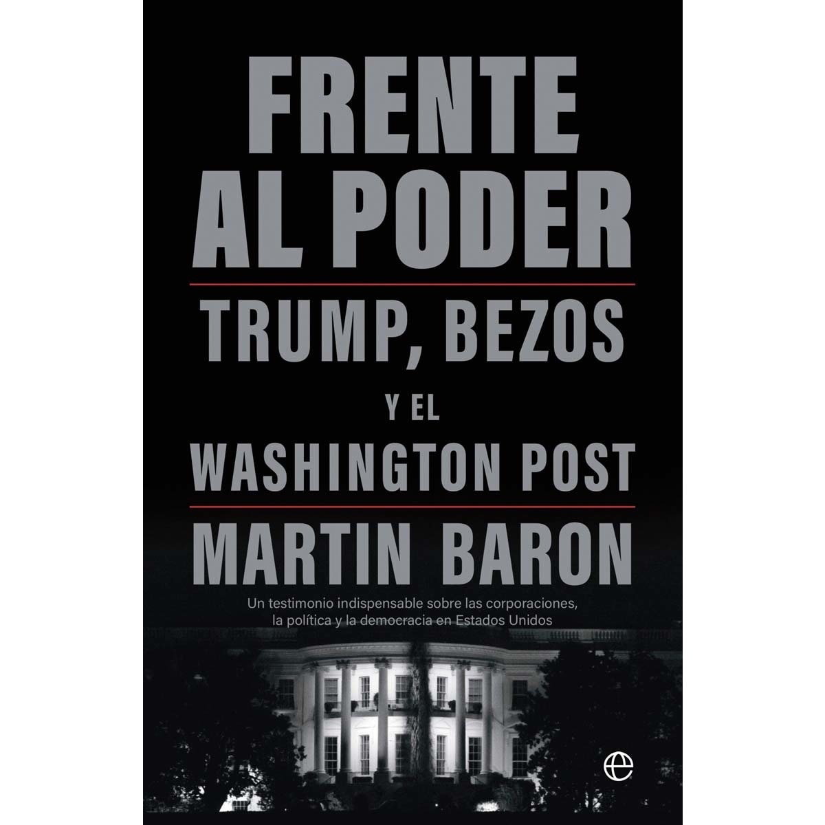 Frente al poder: Trump, Bezos y el Washington Post (Capa mole com abas) 1