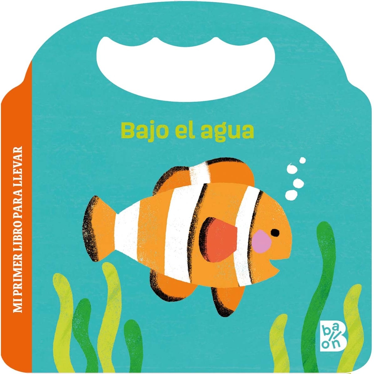 MI PRIMER LIBRO PARA LLEVAR-BAJO EL AGUA (Capa dura) 1