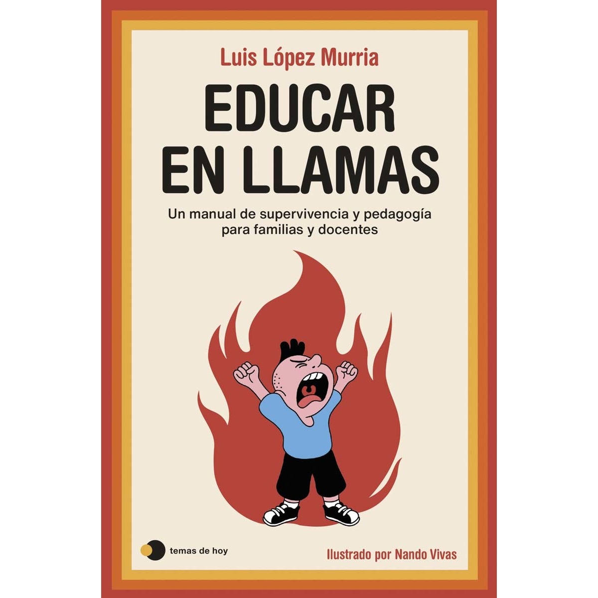 Imagem 0 de Educar en llamas: Un manual de supervivencia y pedagogía para familias y docentes (Capa mole com abas)