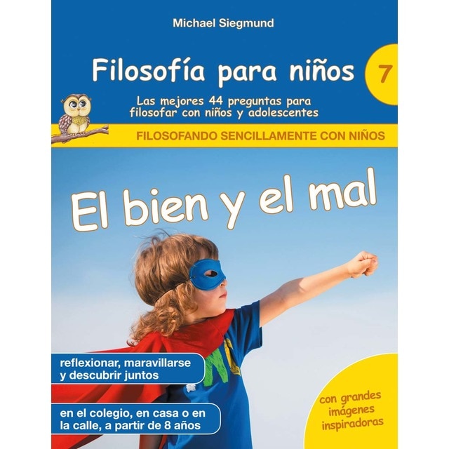 Imagem 0 de Filosofía para niños: El bien y el mal. Las mejores 44 preguntas para filosofar con niños y adolescentes (Capa mole)