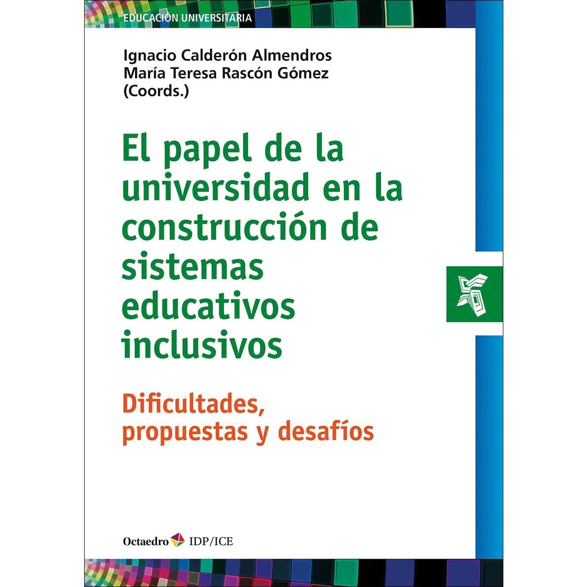 Imagem 0 de El papel de la universidad en la construcción de sistemas educativos inclusivos: Dificultades, propuestas y desafíos