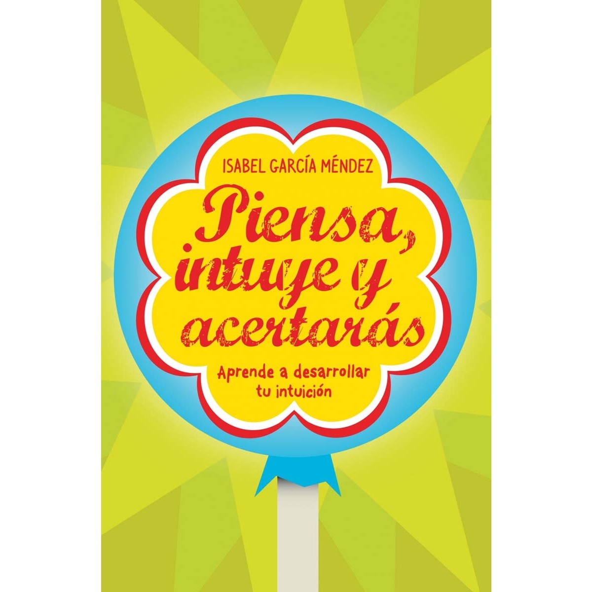 Piensa, intuye y acertarás: Aprende a desarrollar tu intuición (Capa mole com abas) 1