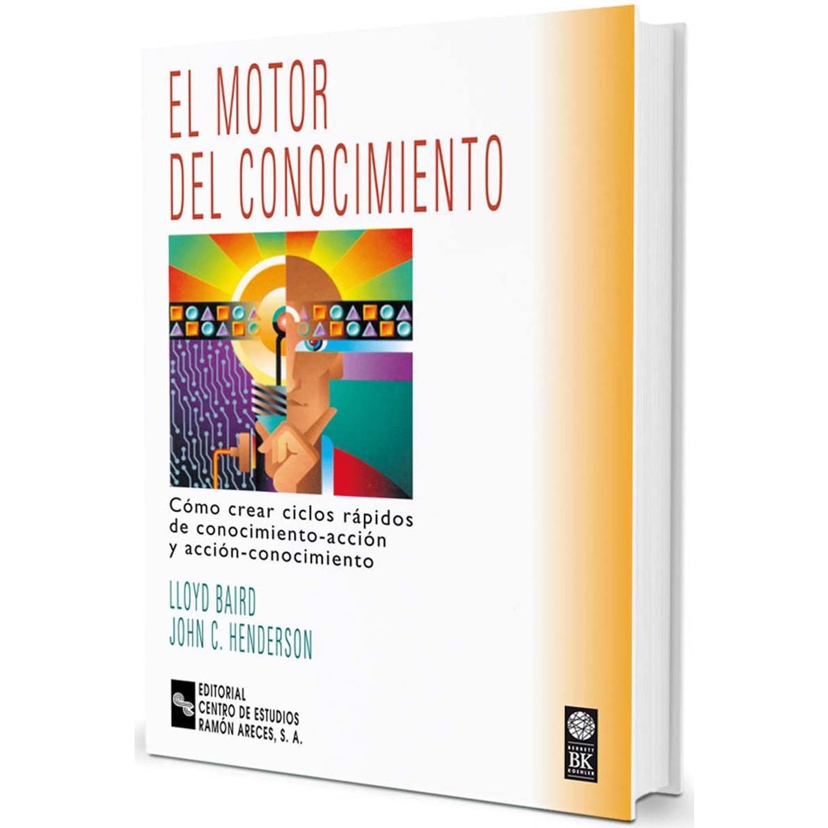 El motor del conocimiento: Cómo crear ciclos rápidos de conocimiento - acción y acción - conocimiento(Tapa blanda) 1