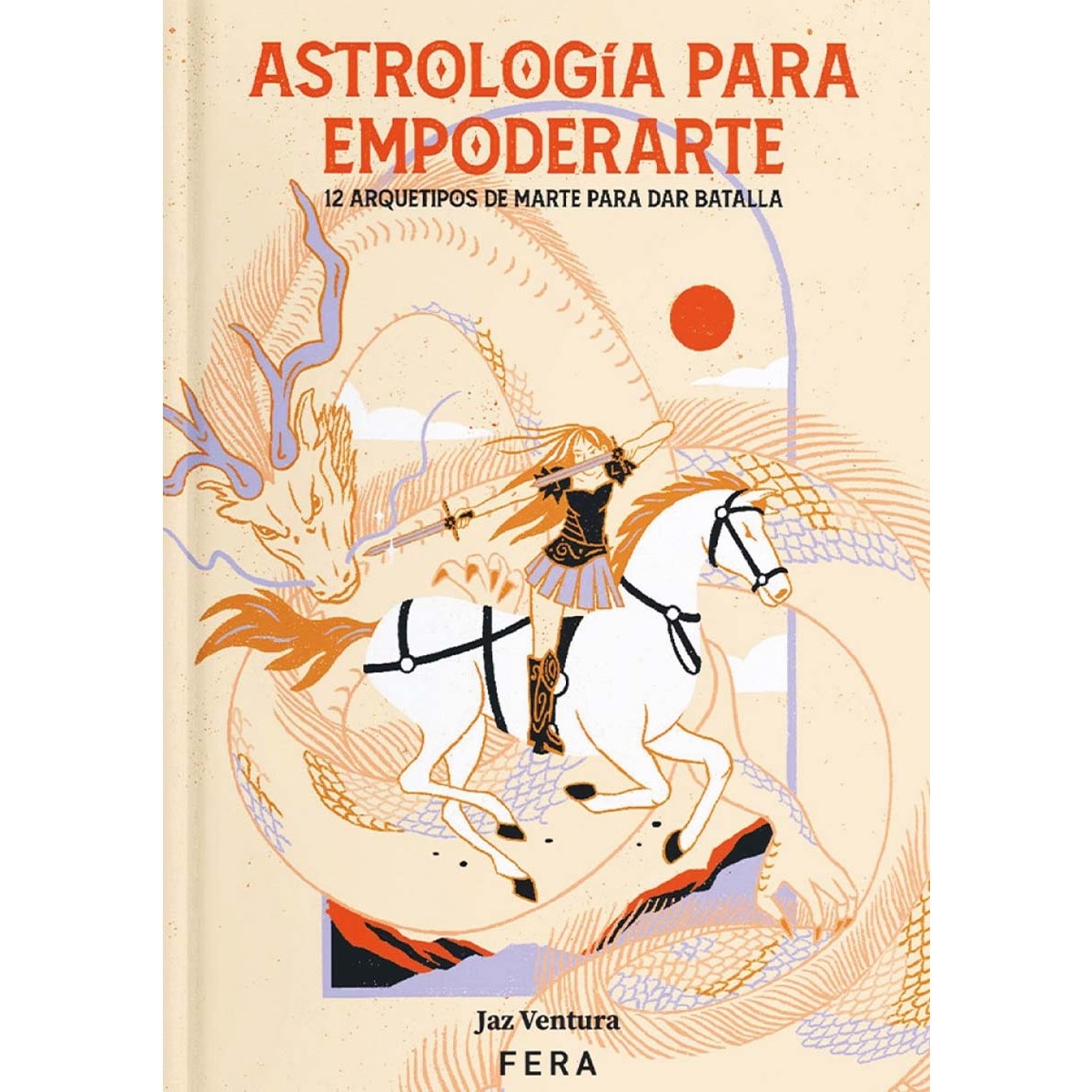 Imagem 0 de ASTROLÓGIA PARA EMPODERARTE: 12 arquetipos de Marte para dar batalla (Capa mole)