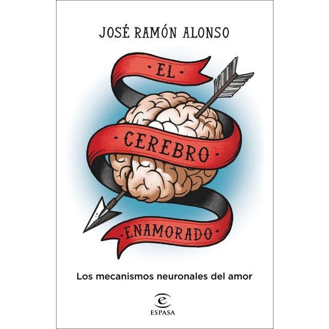 Imagen 0 de El cerebro enamorado: Los mecanismos neuronales del amor  (Tapa blanda con solapas)