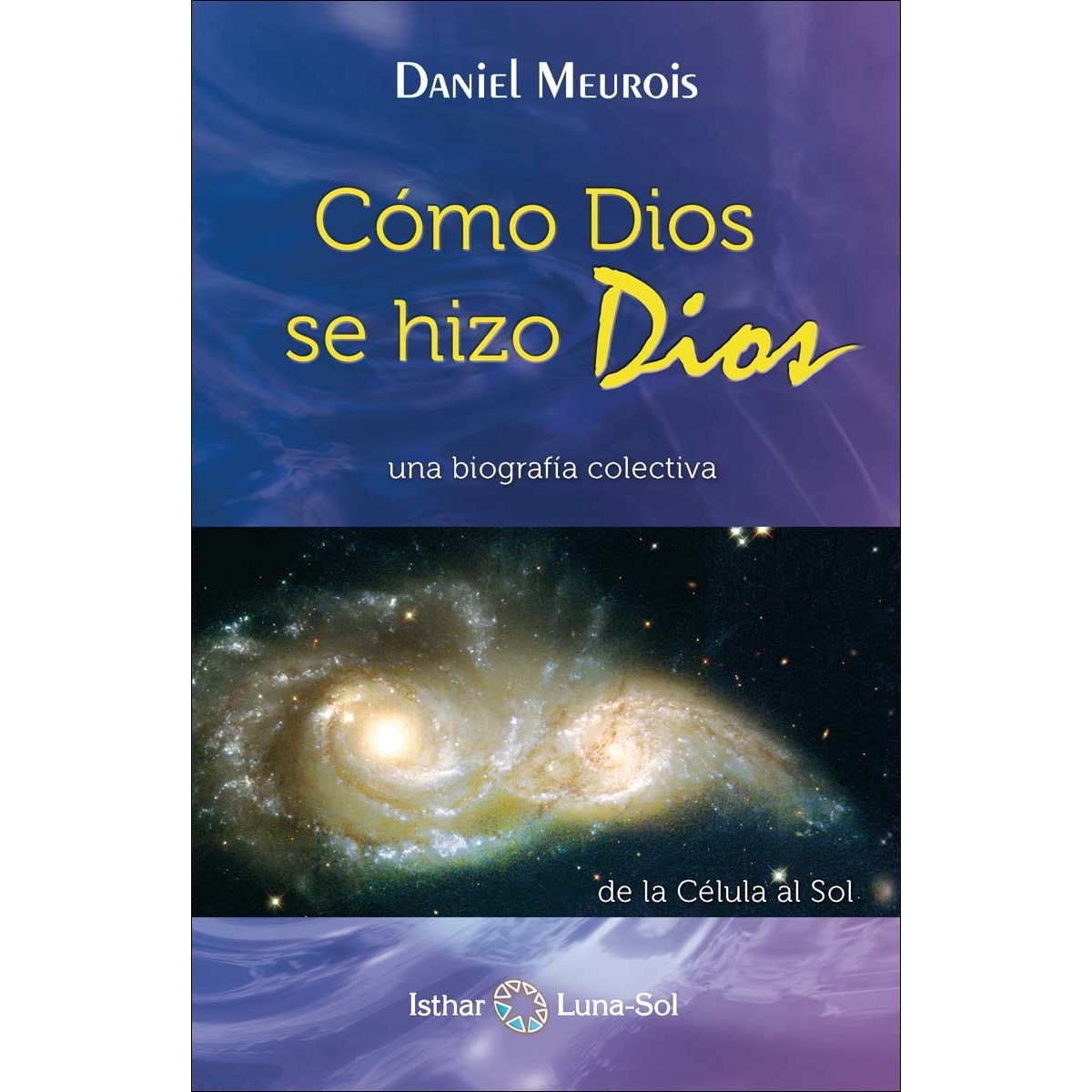 Como Dios se hizo Dios: De la célula al sol (Capa mole com abas) 1