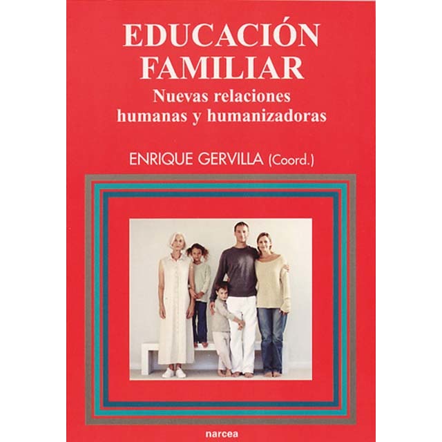 Educación familiar: Nuevas relaciones humanas y humanizadoras(Tapa blanda) 1