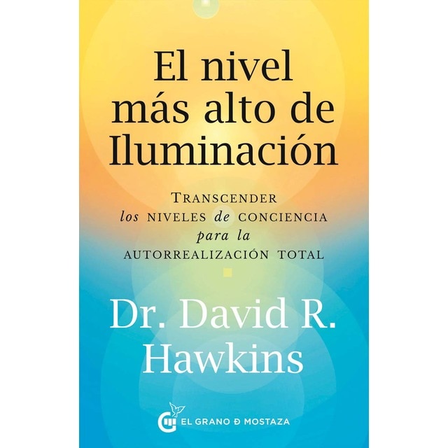 Imagen 0 de El nivel más alto de iluminación: Transcender los niveles de conciencia para la autorrealización total  (Tapa blanda con solapas)