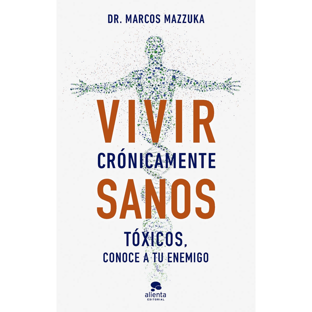 Imagem 0 de Vivir crónicamente sanos: Tóxicos, conoce a tu enemigo (Capa mole com abas)