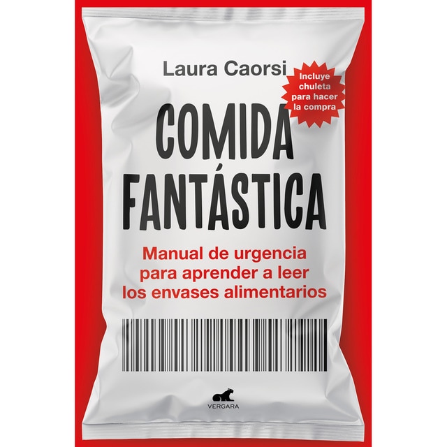 Imagen 0 de Comida fantástica: Manual de urgencia para aprender a leer los envases alimentarios  (Tapa blanda)