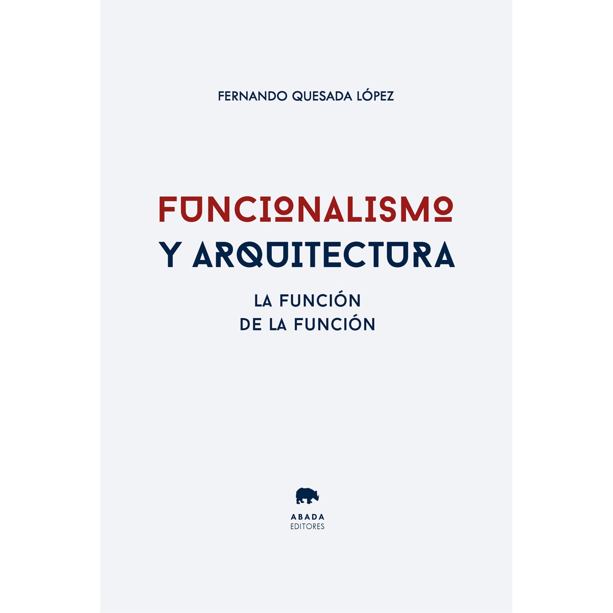 Funcionalismo y arquitectura: La función de la función 1