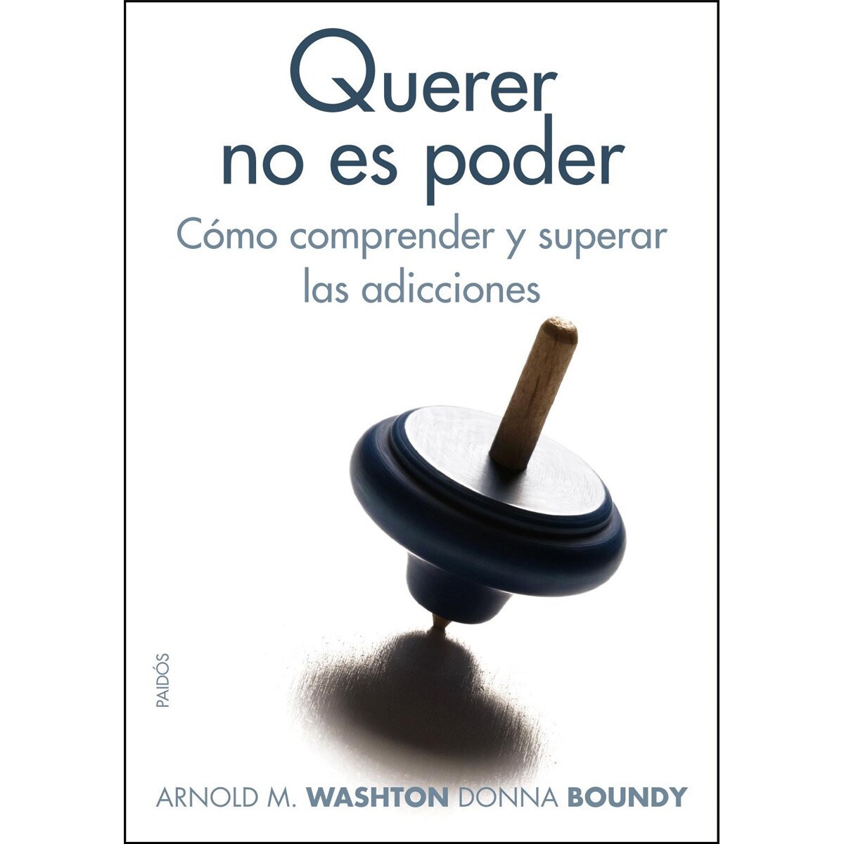 Querer no es poder: Cómo comprender y superar las adicciones (Capa mole com abas) 1