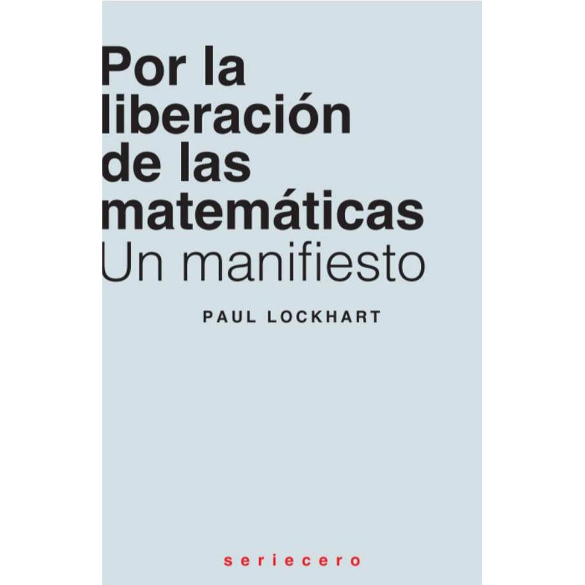 Imagem 0 de Por la liberación de las matemáticas: Un manifiesto