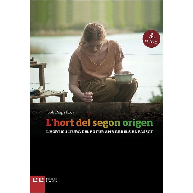 Imagen 0 de L'hort del segon origen: L'horticultura del futur amb arrels al passat  (Tapa blanda)