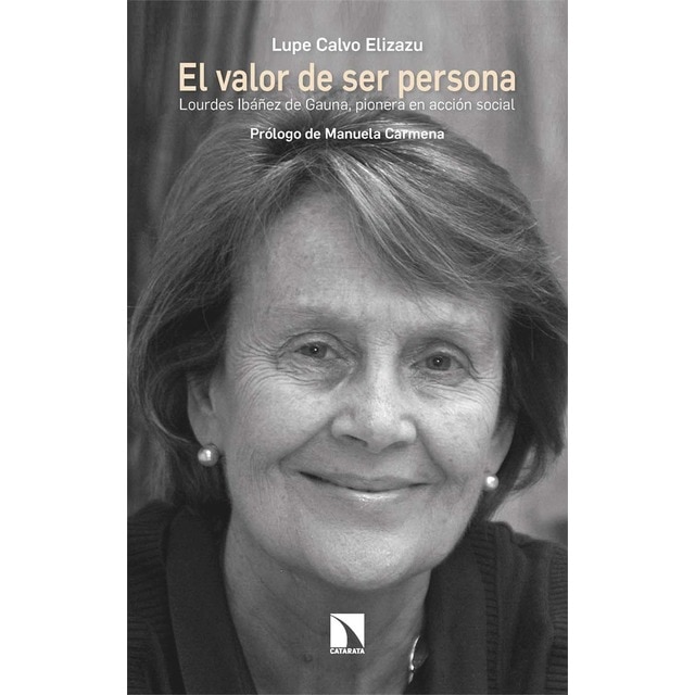 Imagen 0 de El valor de ser persona: Lourdes Ibáñez de Gauna, pionera en acción social  (Tapa blanda)