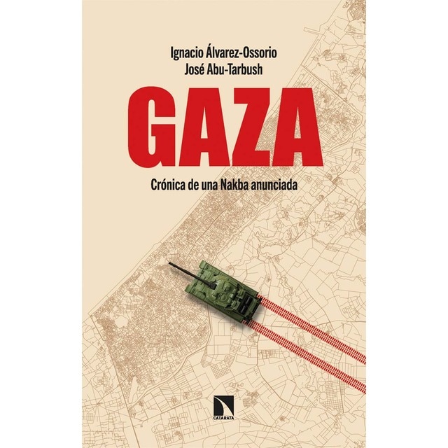 Imagen 0 de Gaza: Crónica de una Nakba anunciada  (Tapa blanda)