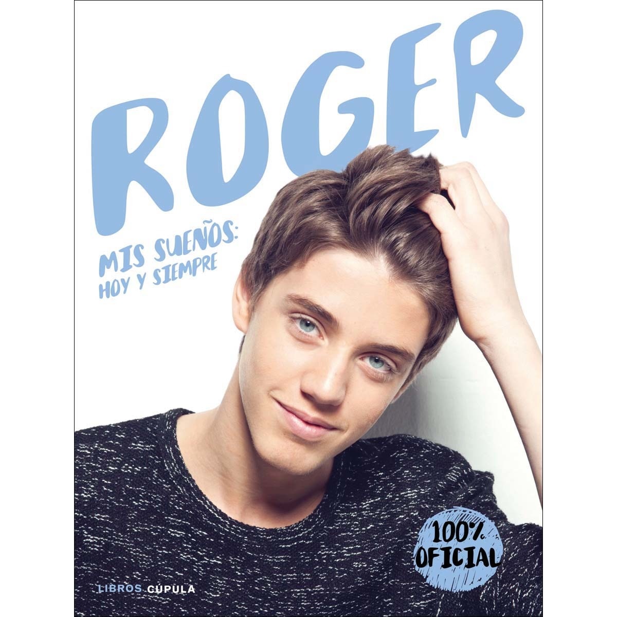Roger: Mis sueños: hoy y siempre (Tapa dura) 1