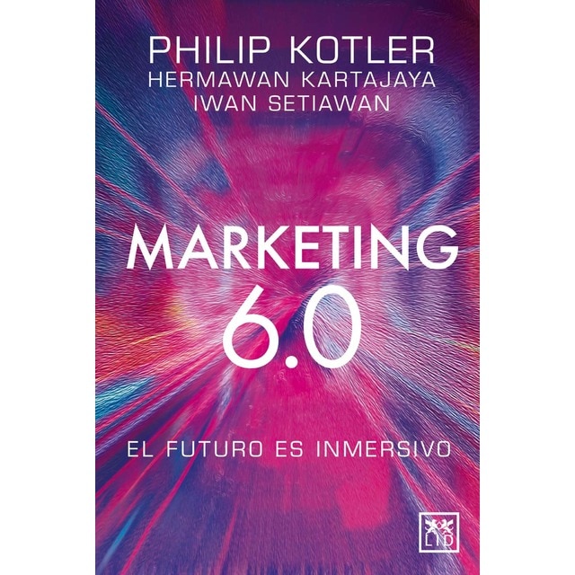 Imagen 0 de Marketing 6.0: El futuro es inmersivo  (Tapa blanda)