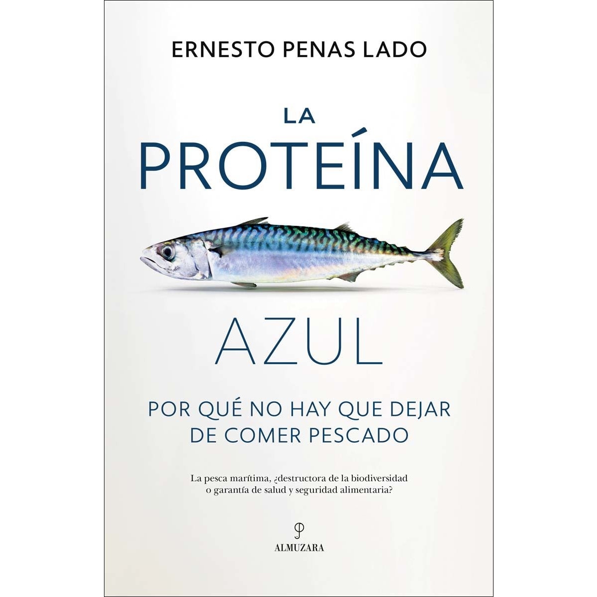 La proteína azul: Por qué no hay que dejar de comer pescado (Capa mole) 1