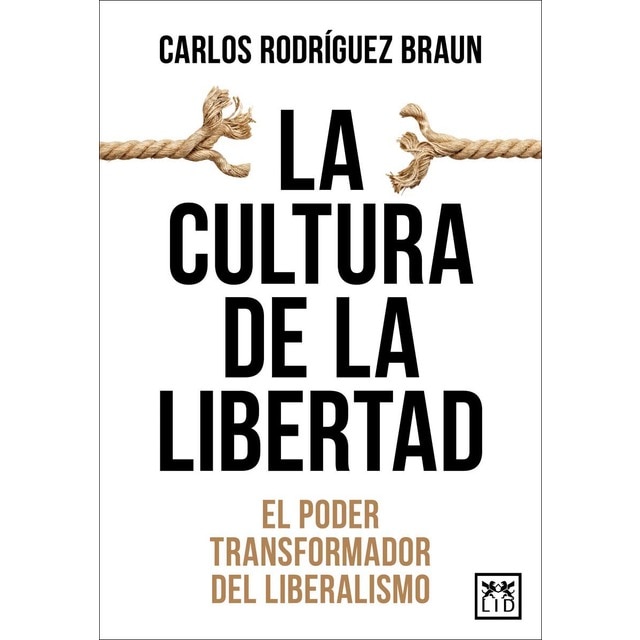 Imagen 0 de La cultura de la libertad: El poder transformador del liberalismo  (Tapa blanda)