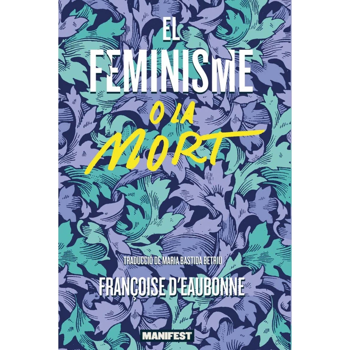 El feminisme o la mort 1