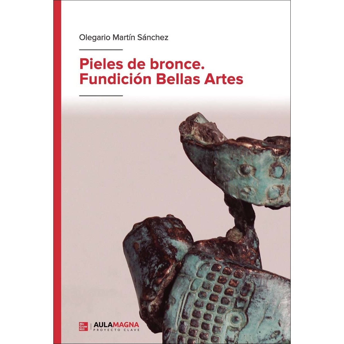 Pieles de bronce. Fundición Bellas Artes (Capa mole) 1