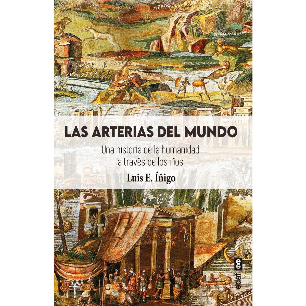 Imagem 0 de Las arterias del mundo: La historia de la humanidad a través de los ríos